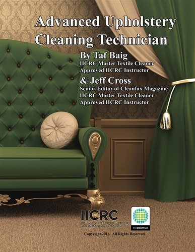 Upholstery Cleaning Manual  by Taf Baig IICRC Instructor